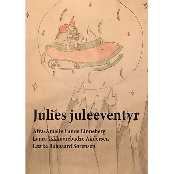 Julies juleeventyr, Alva-Amalie Lunde Linneberg, Laura Tskhovrebadze Andersen, Lærke Raagaard Sørensen