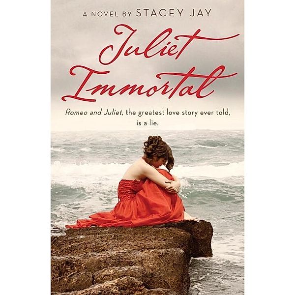 Juliet Immortal / Juliet Immortal, Stacey Jay