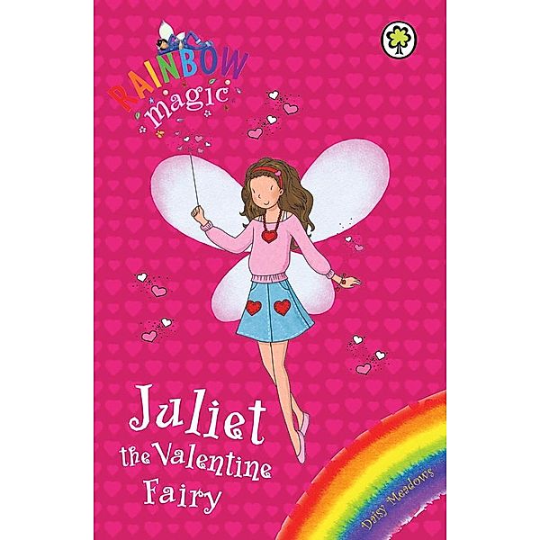 Juliet the Valentine Fairy / Rainbow Magic Bd.1, Daisy Meadows