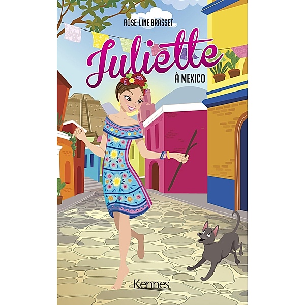 Juliette à Mexico / Juliette Bd.14, Rose-Line Brasset