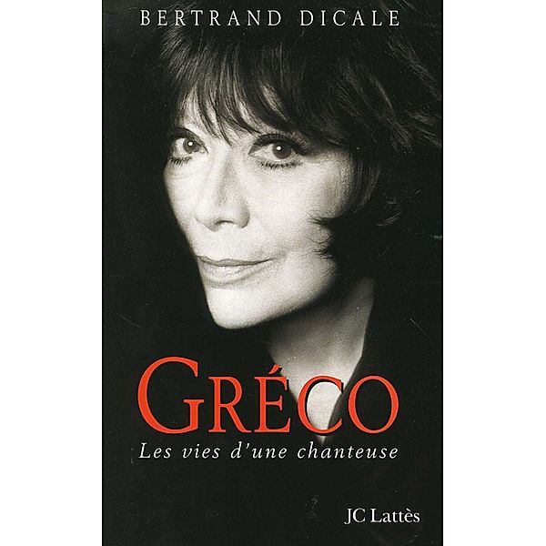 Juliette Greco / Essais et documents, Bertrand Dicale