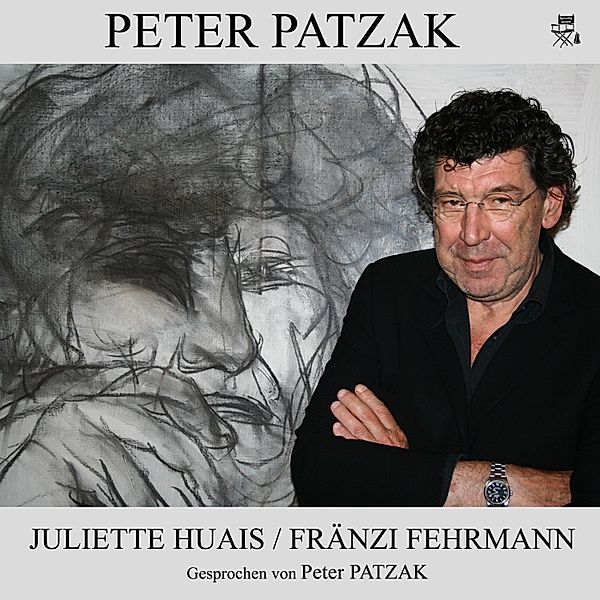 Juliette Huais / Fränzi Fehrmann, Peter Patzak