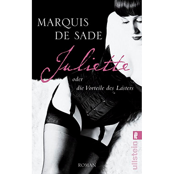 Juliette oder die Vorteile des Lasters, Donatien A. Fr. Marquis de Sade