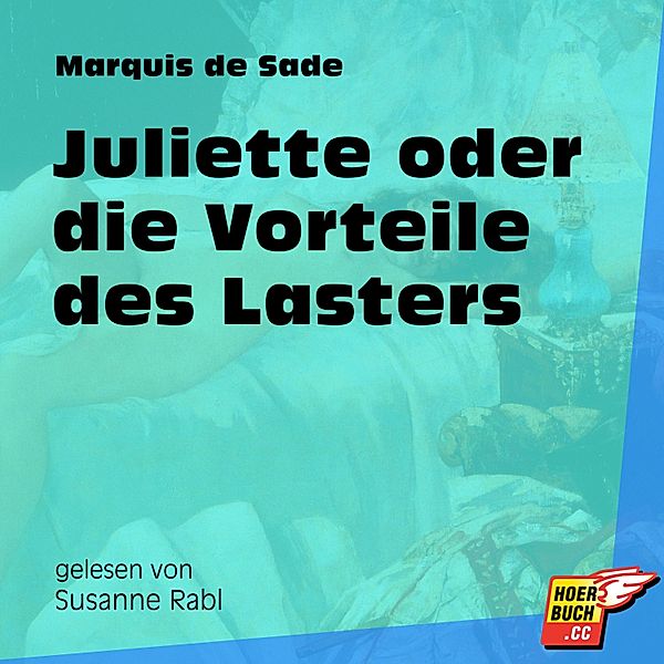 Juliette oder die Vorteile des Lasters, Marquis De Sade