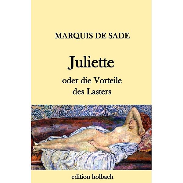 Juliette oder die Vorteile des Lasters, Donatien A. Fr. Marquis de Sade