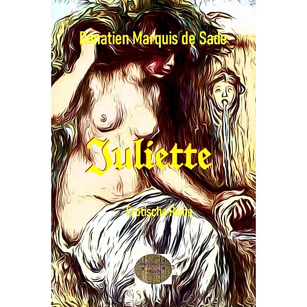 Juliette oder die Wonne des Lasters, Donatien Marquis de Sade