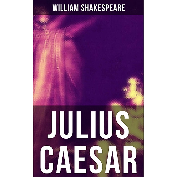 JULIUS CAESAR, William Shakespeare