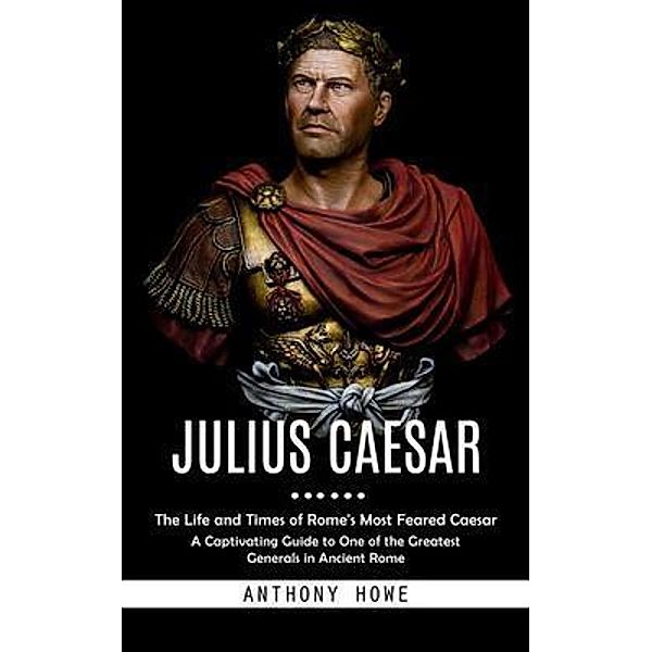 Julius Caesar, Anthony Howe