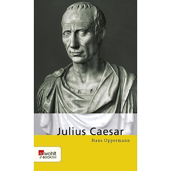 Julius Caesar / E-Book Monographie (Rowohlt), Hans Oppermann