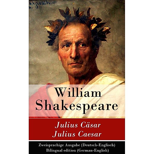 Julius Cäsar / Julius Caesar - Zweisprachige Ausgabe (Deutsch-Englisch), William Shakespeare