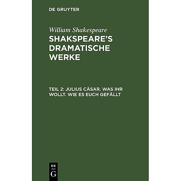 Julius Cäsar. Was Ihr wollt. Wie es euch gefällt, William Shakespeare