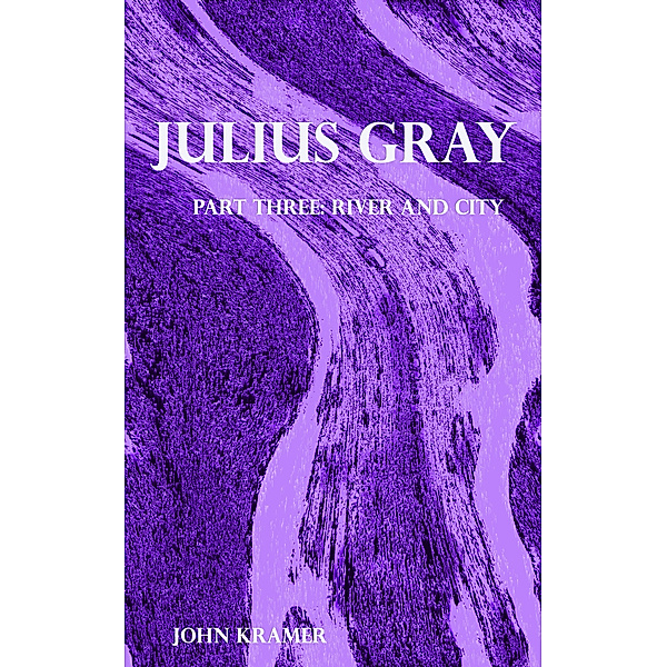 Julius Gray: River and City, John Kramer