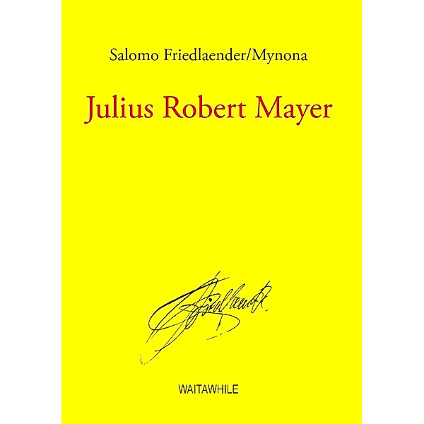 Julius Robert Mayer, Salomo Friedlaender/Mynona