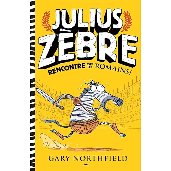 Julius Zebre rencontre avec les romains / Julius Zebre, Northfield Gary Northfield