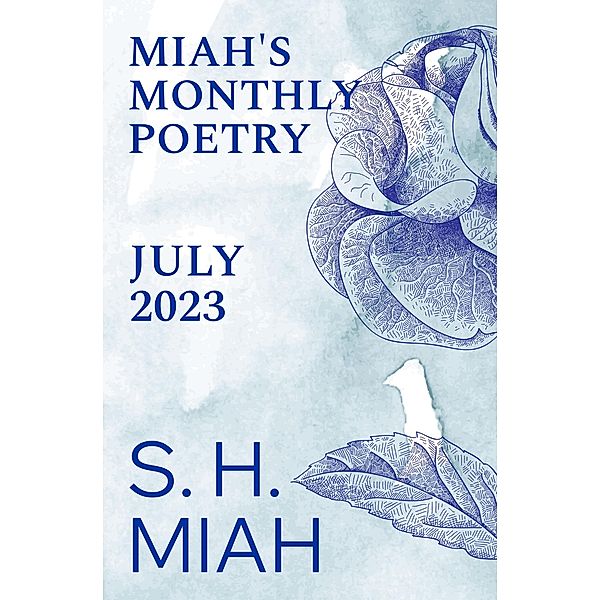 July 2023 (Miah's Monthly Poetry) / Miah's Monthly Poetry, S. H. Miah