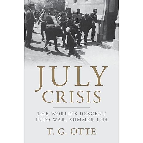 July Crisis, T. G. Otte