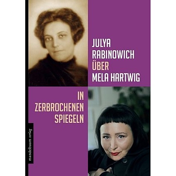 Julya Rabinowich über Mela Hartwig, Julya Rabinowich