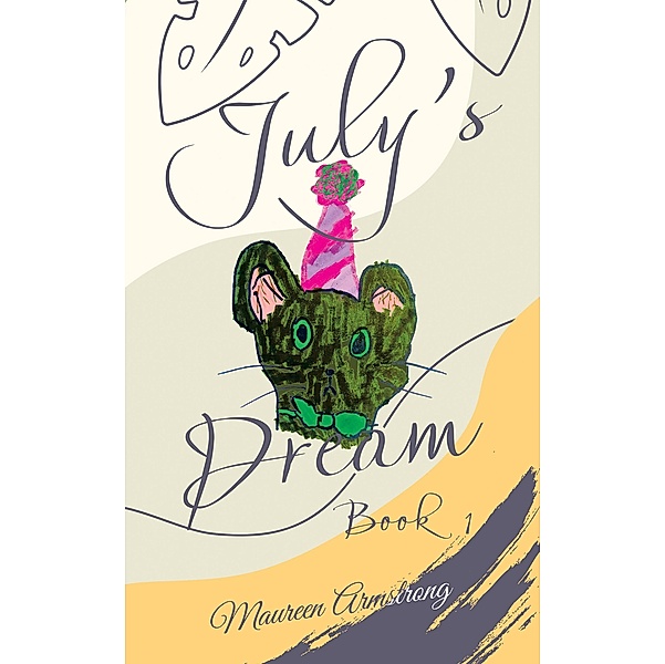 JULY'S DREAM BOOK 1, Maureen Armstrong