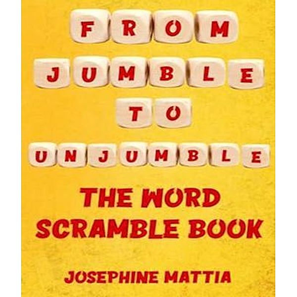 Jumble to Unjumble, Josephine Mattia