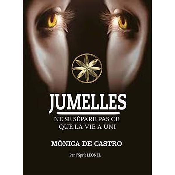 JUMELLES, Mônica de Castro, Par L'Esprit Leonel