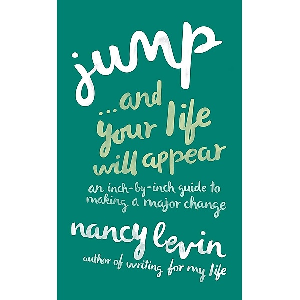 Jump...and Your Life Will Appear, Nancy Levin