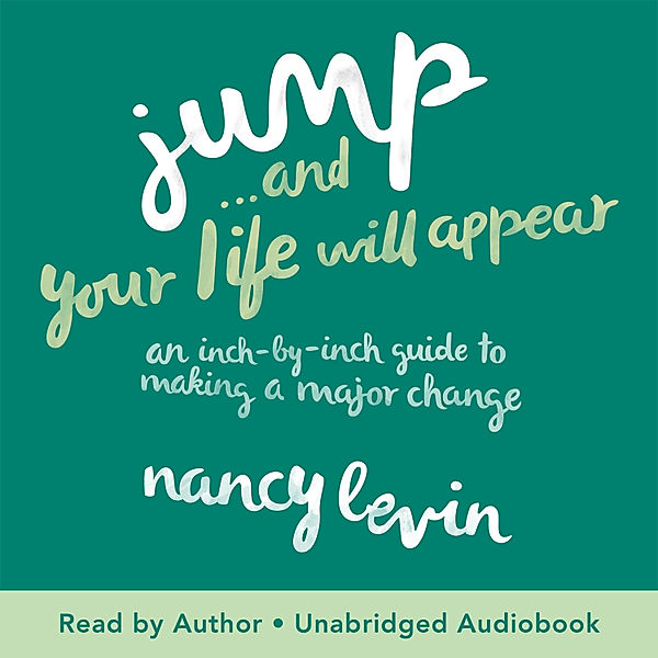 Jump...And Your Life Will Appear, Nancy Levin