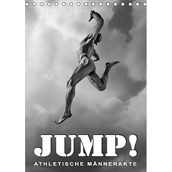 JUMP! ATHLETISCHE MÄNNERAKTE (Tischkalender 2017 DIN A5 hoch), Michael Borgulat