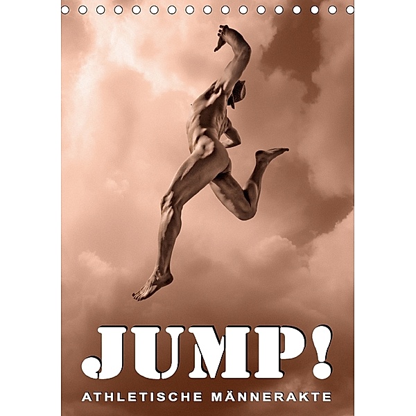 JUMP! ATHLETISCHE MÄNNERAKTE (Tischkalender 2018 DIN A5 hoch), Michael Borgulat