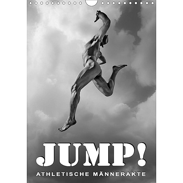 JUMP! ATHLETISCHE MÄNNERAKTE (Wandkalender 2021 DIN A4 hoch), Michael Borgulat