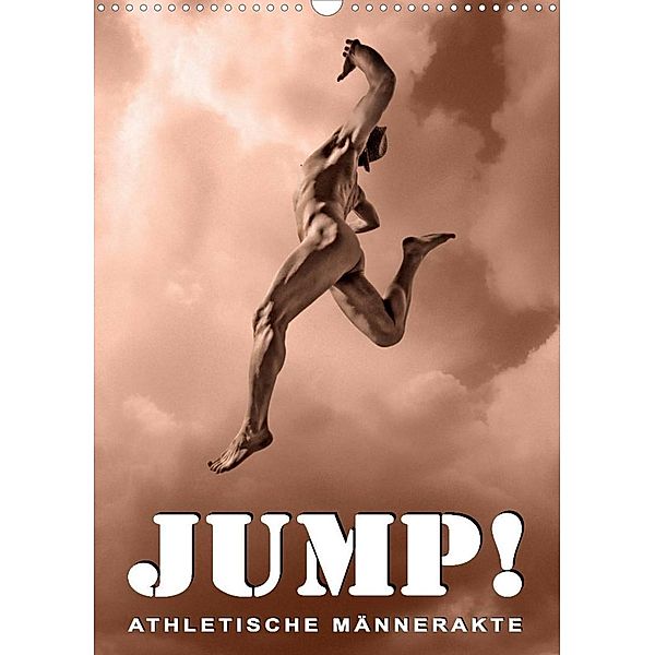 JUMP! ATHLETISCHE MÄNNERAKTE (Wandkalender 2023 DIN A3 hoch), Michael Borgulat