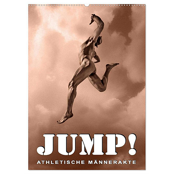 JUMP! ATHLETISCHE MÄNNERAKTE (Wandkalender 2024 DIN A2 hoch), CALVENDO Monatskalender, Michael Borgulat