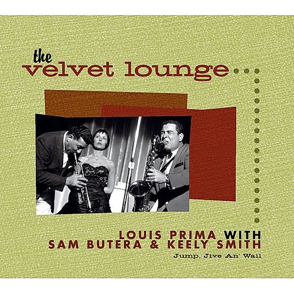 Jump,Jive An' Wail-The Velvet Lounge, Louis with Butera, Sam & Smith, Keely Prima