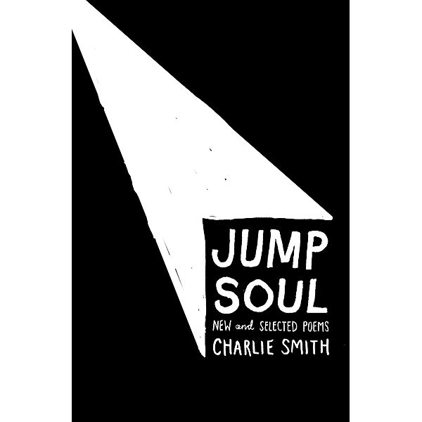 Jump Soul: New and Selected Poems, Charlie Smith