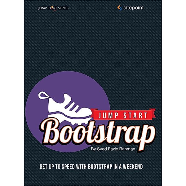 Jump Start Bootstrap / SitePoint, Syed Fazle Rahman