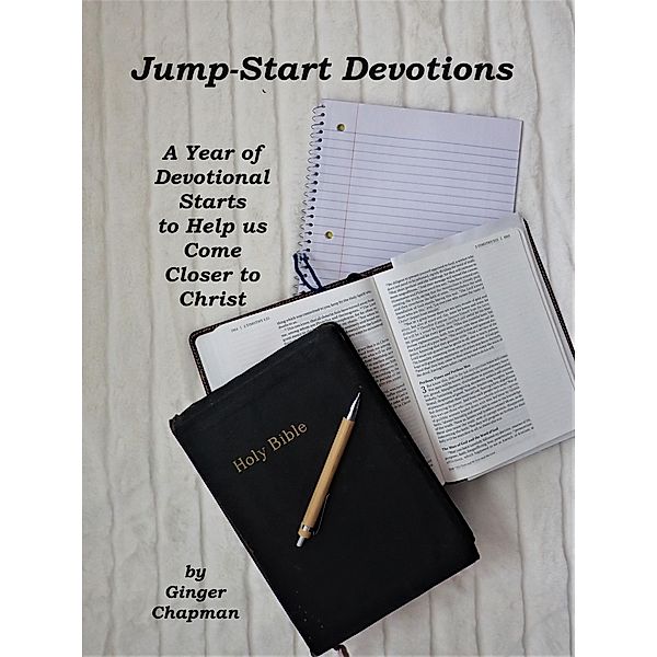 Jump Start Devotions: A Year of Devotional Starts to Help Us Come Closer to Christ, Ginger Chapman