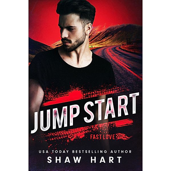 Jump Start (Fast Love Racing, #1) / Fast Love Racing, Shaw Hart, Cameron Hart