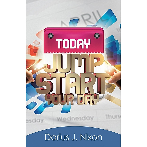 Jump Start Your Day, Darius J. Nixon