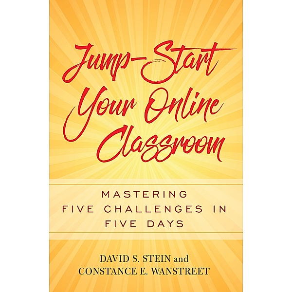 Jump-Start Your Online Classroom, David S. Stein, Constance E. Wanstreet