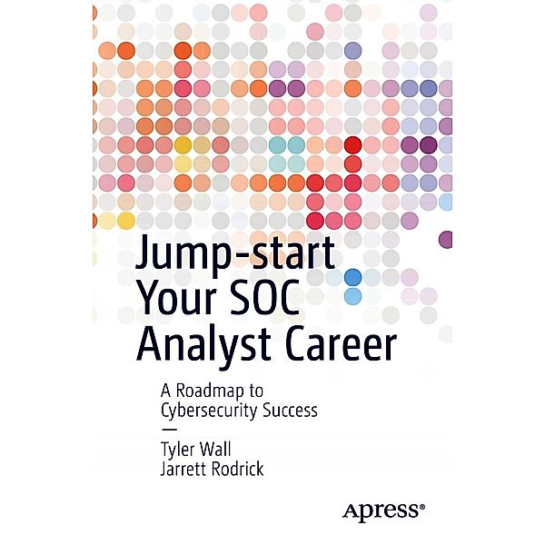 Jump-start Your SOC Analyst Career, Tyler Wall, Jarrett Rodrick