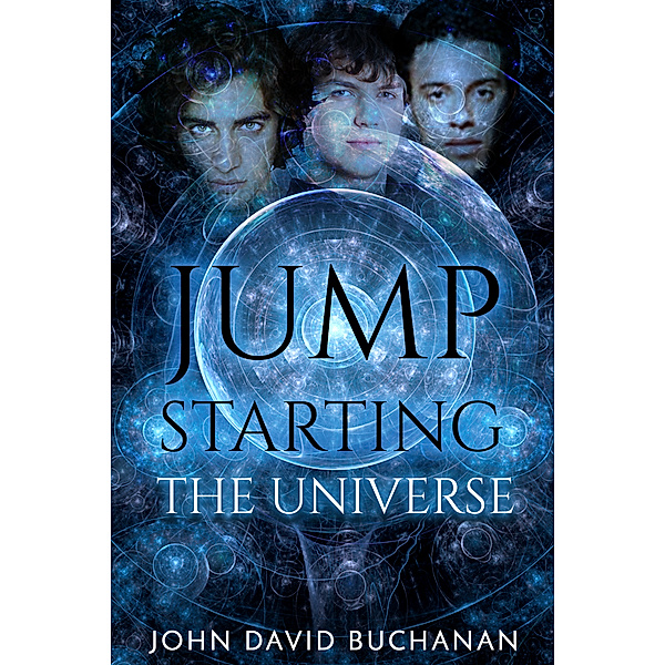 Jump Starting the Universe, John David Buchanan