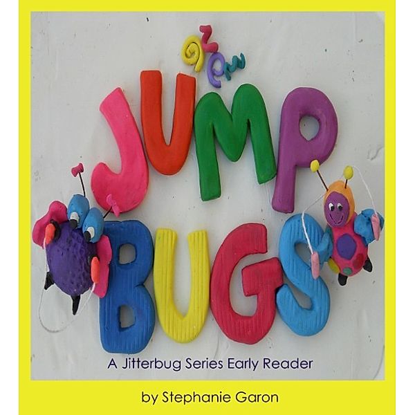 JumpBugs: A Jitterbug Series Early Reader, Stephanie Garon