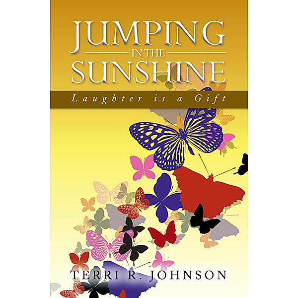 Jumping in the Sunshine, Terri R. Johnson