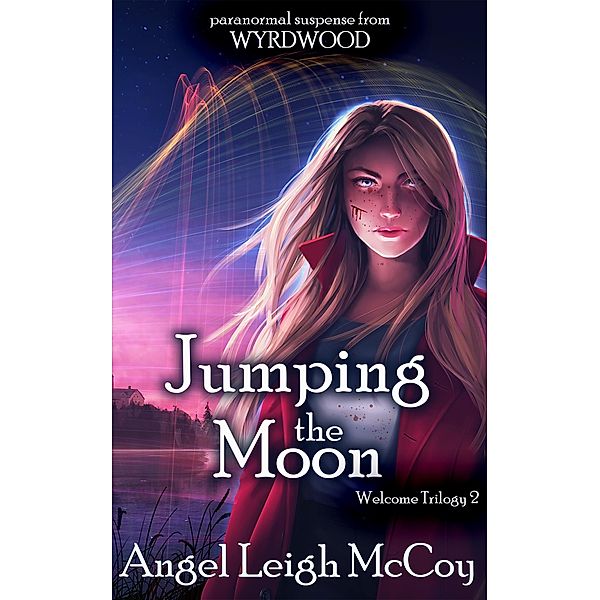 Jumping the Moon (From Wyrdwood - Welcome) / From Wyrdwood - Welcome, Angel Leigh McCoy