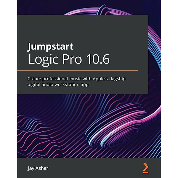 Jumpstart Logic Pro X 10.5, Asher Jay Asher