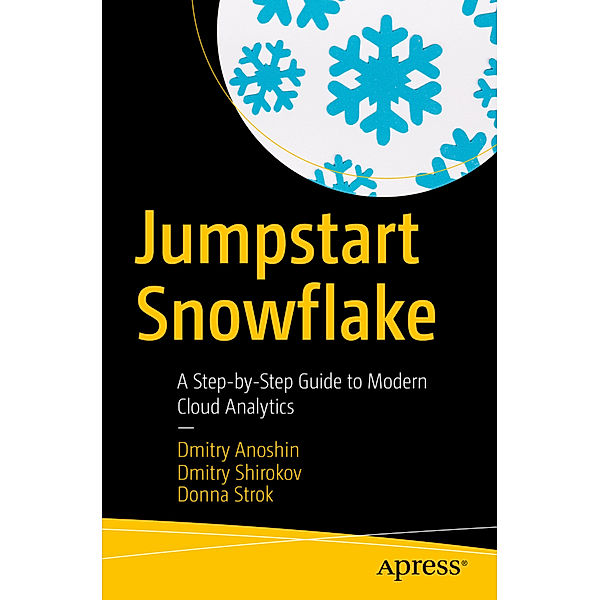 Jumpstart Snowflake, Dmitry Anoshin, Dmitry Shirokov, Donna Strok