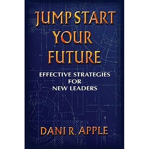 Jumpstart Your Future, Dani R. Apple