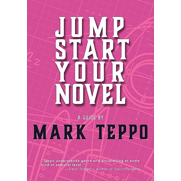 Jumpstart Your Novel, Mark Teppo