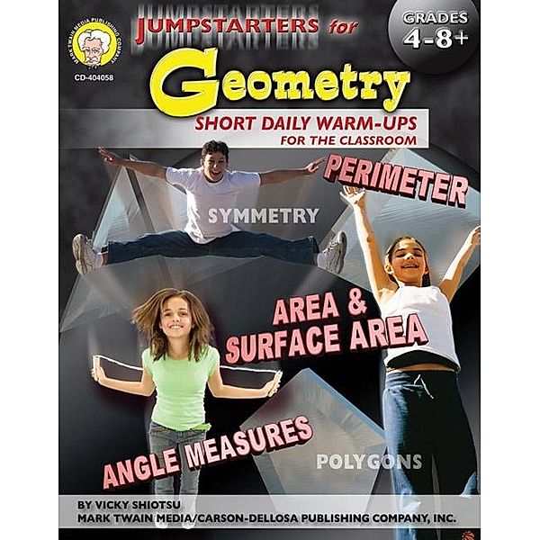 Jumpstarters for Geometry, Grades 4 - 8 / Jumpstarters, Vicky Shiotsu
