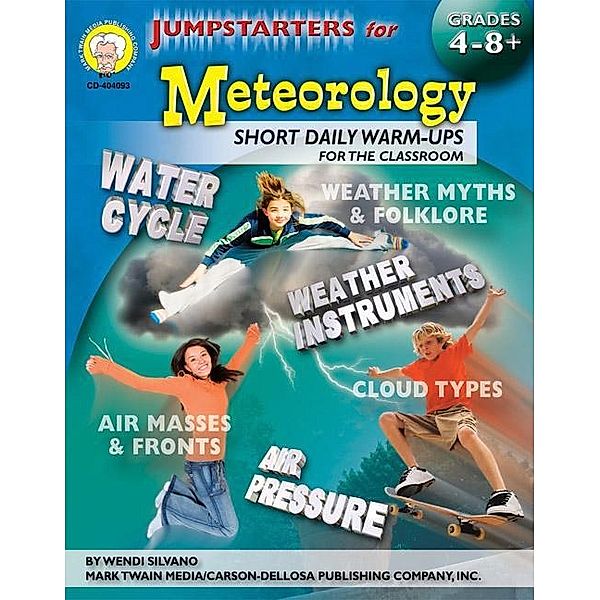 Jumpstarters for Meteorology, Grades 4 - 8 / Jumpstarters, Wendi Silvano