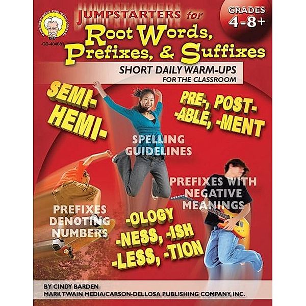 Jumpstarters for Root Words, Prefixes, and Suffixes, Grades 4 - 8 / Jumpstarters, Cindy Barden